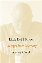 Book cover of Little Did I Know by Stanley Cavell