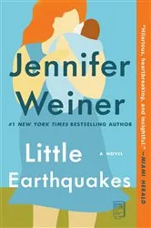 Book cover of Little Earthquakes by Jennifer Weiner