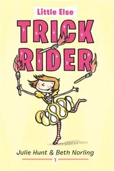 Book cover of Little Else: Trick Rider by Julie Hunt