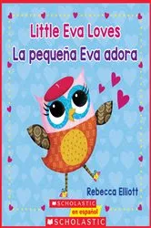 Book cover of Little Eva Love / La pequeña Eva adora (Bilingual) by Rebecca Elliott