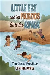 Book cover of Little Eze and His Friends Go to the River by Cynthia Dawes