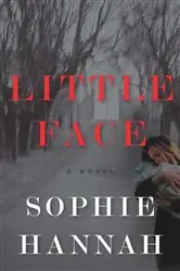 Book cover of Little Face by Sophie Hannah