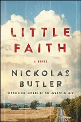 Book cover of Little Faith by Nickolas Butler