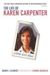 Book cover of Little Girl Blue: The Life of Karen Carpenter by Randy Schmidt