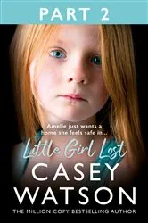 Book cover of Little Girl Lost: Part 2 of 3 by Casey Watson