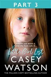 Book cover of Little Girl Lost: Part 3 of 3 by Casey Watson