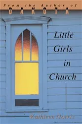 Book cover of Little Girls In Church by Kathleen Norris