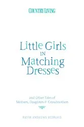 Book cover of Little Girls in Matching Dresses by Faith Andrews Bedford