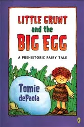 Book cover of Little Grunt and the Big Egg by Tomie dePaola