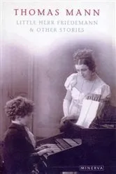 Book cover of Little Herr Friedmann And Other Stories by Thomas Mann