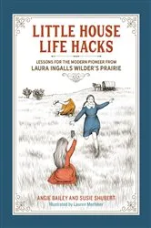 Book cover of Little House Life Hacks by Angie Bailey