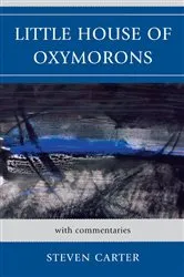 Book cover of Little House of Oxymorons by Steven Carter