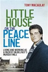 Book cover of Little House on the Peace Line by Tony Macaulay