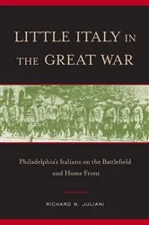 Book cover of Little Italy in the Great War by Richard N. Juliani