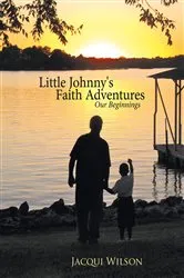 Book cover of Little Johnny's Faith Adventures by Jacqui Wilson