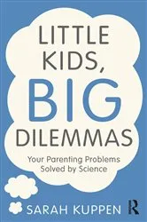 Book cover of Little Kids, Big Dilemmas by Sarah Kuppen