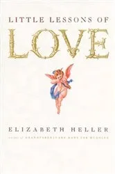 Book cover of Little Lessons of Love by Elizabeth Heller