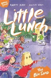 Book cover of Little Lunch: The Bin Shed by Danny Katz