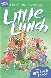 Book cover of Little Lunch: The Off-limits Fence by Danny Katz