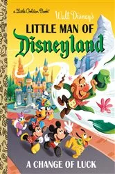 Book cover of Little Man of Disneyland: A Change of Luck (Disney Classic) by Nick Balian