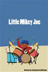 Book cover of Little Mikey Joe by Samantha D Williams