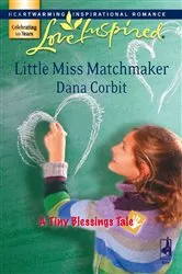 Book cover of Little Miss Matchmaker by Dana Corbit