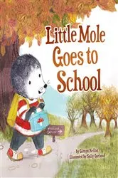 Book cover of Little Mole Goes to School by Glenys Nellist