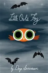 Book cover of Little Owl's Fog by Divya Srinivasan