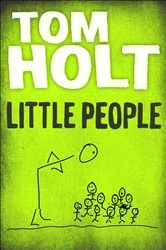 Book cover of Little People by Tom Holt