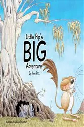 Book cover of Little Pip’s Big Adventure by Jane Pitt
