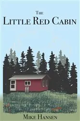 Book cover of Little Red Cabin by Mike Hansen