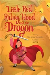 Book cover of Little Red Riding Hood and the Dragon by Ying Chang Compestine