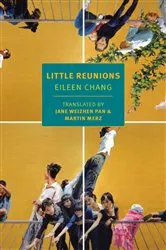 Book cover of Little Reunions by Eileen Chang