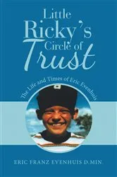 Book cover of Little Ricky’s Circle of Trust by Eric Franz Evenhuis D. Min.
