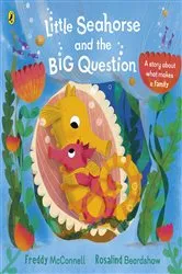 Book cover of Little Seahorse and the Big Question by Freddy McConnell