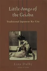 Book cover of Little Songs of Geisha by Liza Dalby