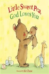 Book cover of Little Sweet Pea, God Loves You by Annette Bourland