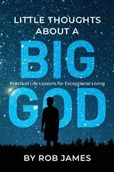 Book cover of Little Thoughts About a Big God by Rob James