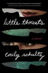 Book cover of Little Threats by Emily Schultz