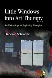 Book cover of Little Windows into Art Therapy by Deborah Schroder