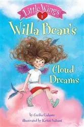 Book cover of Little Wings #1: Willa Bean's Cloud Dreams by Cecilia Galante