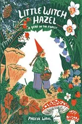 Book cover of Little Witch Hazel by Phoebe Wahl