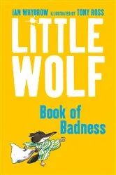 Book cover of Little Wolf’s Book of Badness by Ian Whybrow
