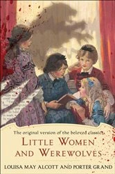 Book cover of Little Women and Werewolves by Louisa May Alcott