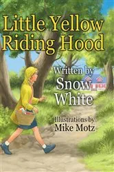 Book cover of Little Yellow Riding Hood by Snow White