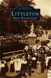 Book cover of Littleton, New Hampshire by Arthur F. March Jr.
