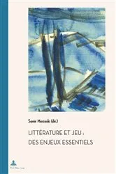 Book cover of Littérature et jeu : des enjeux essentiels by Marc Quaghebeur