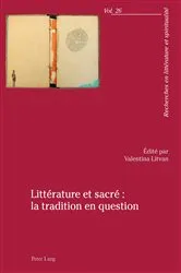 Book cover of Littérature et sacré : la tradition en question by Alain Cullière