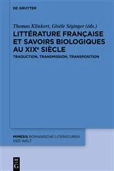 Book cover of Littérature française et savoirs biologiques au XIXe siècle by Thomas Klinkert