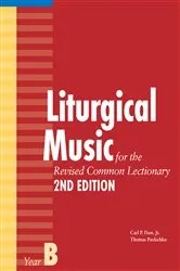 Book cover of Liturgical Music for the Revised Common Lectionary, Year B (2nd ed.) by Thomas Pavlechko